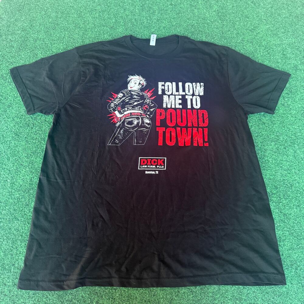 Dick Law Firm Houston TX "Follow Me To Pound Town" Funny Tee XL Black